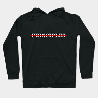Crossed out word 'Principles' for millennials or teenagers, strikethrough word, no principles Hoodie